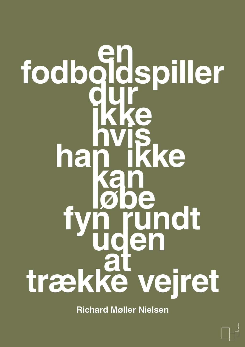 plakat: en fodboldspiller dur ikke hvis han ikke kan løbe fyn rundt uden at trække vejret - secret meadow-Fodbold-A1two3