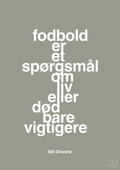 plakat: fodbold er et spørgsmål om liv eller død bare vigtigere - battleship gray-Fodbold-A1two3