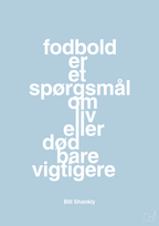 plakat: fodbold er et spørgsmål om liv eller død bare vigtigere - heavenly blue-Fodbold-A1two3