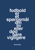 plakat: fodbold er et spørgsmål om liv eller død bare vigtigere - lapis blue-Fodbold-A1two3