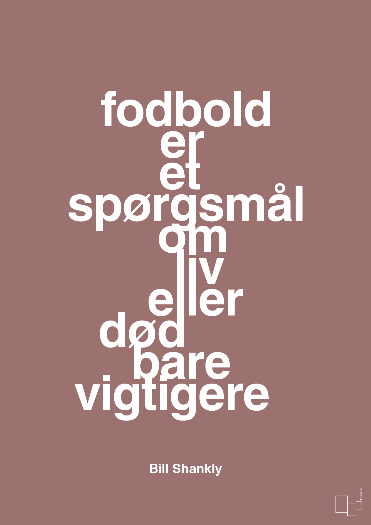plakat: fodbold er et spørgsmål om liv eller død bare vigtigere - plum-Fodbold-A1two3
