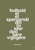 plakat: fodbold er et spørgsmål om liv eller død bare vigtigere - secret meadow-Fodbold-A1two3