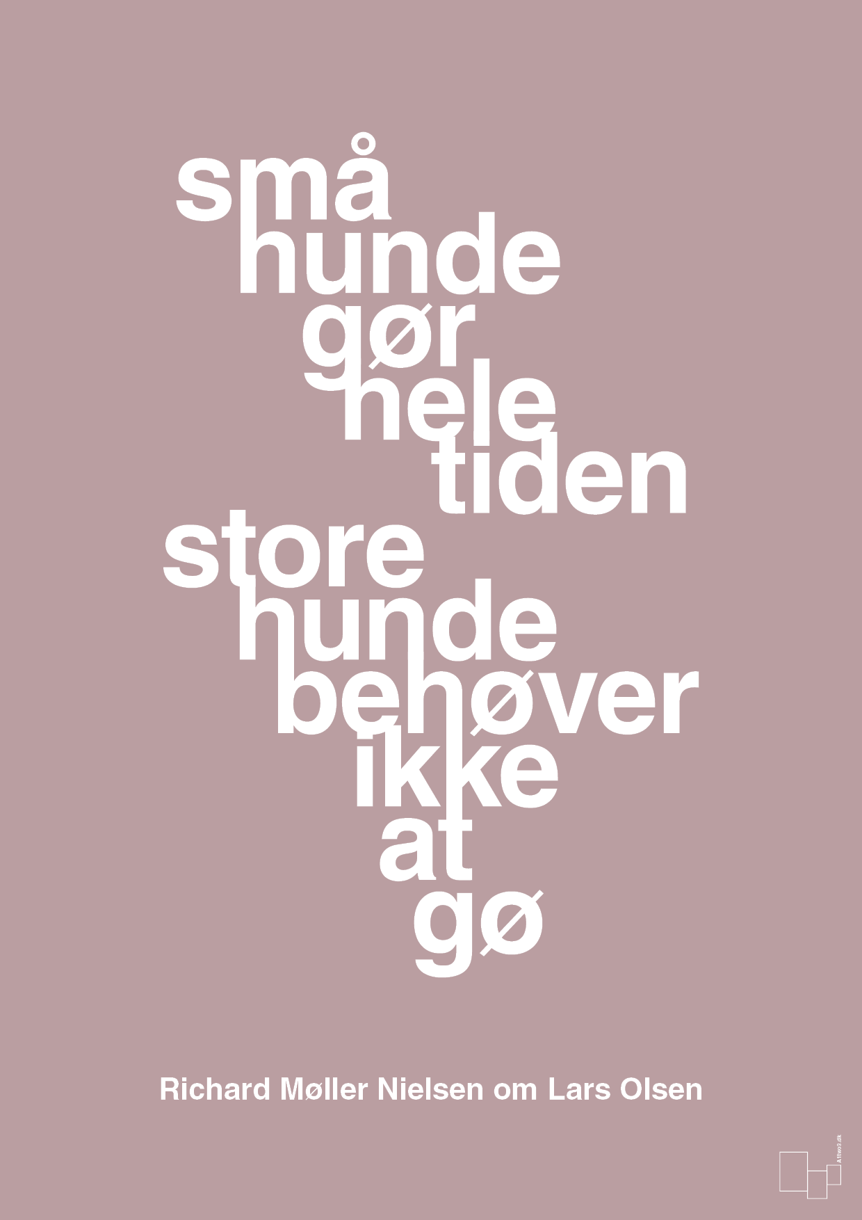 plakat: små hunde gør hele tiden store hunde behøver ikke at gø - light rose-Fodbold-A1two3