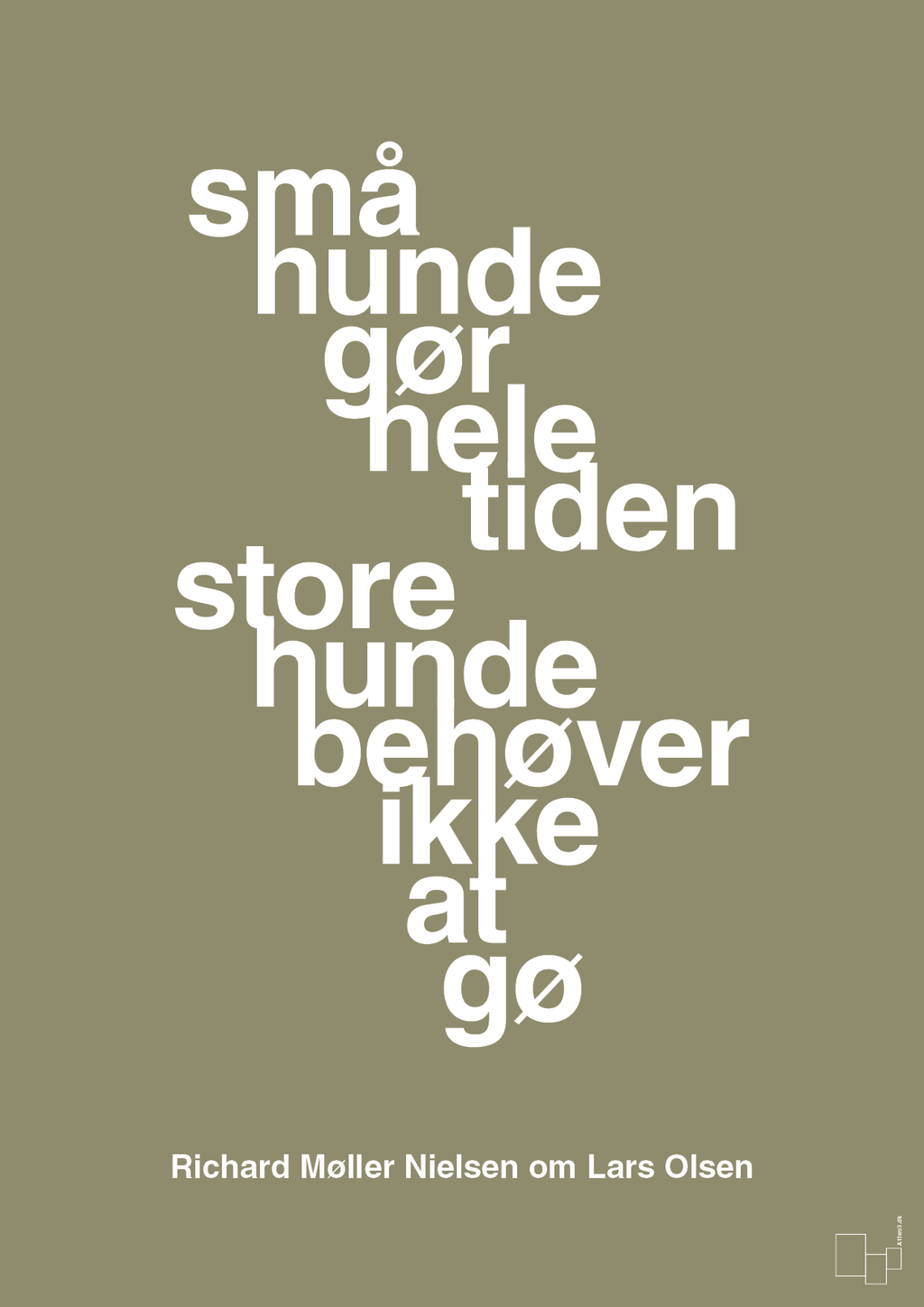 plakat: små hunde gør hele tiden store hunde behøver ikke at gø - misty forrest-Fodbold-A1two3