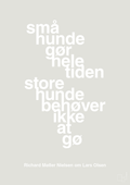 plakat: små hunde gør hele tiden store hunde behøver ikke at gø - painters white-Fodbold-A1two3