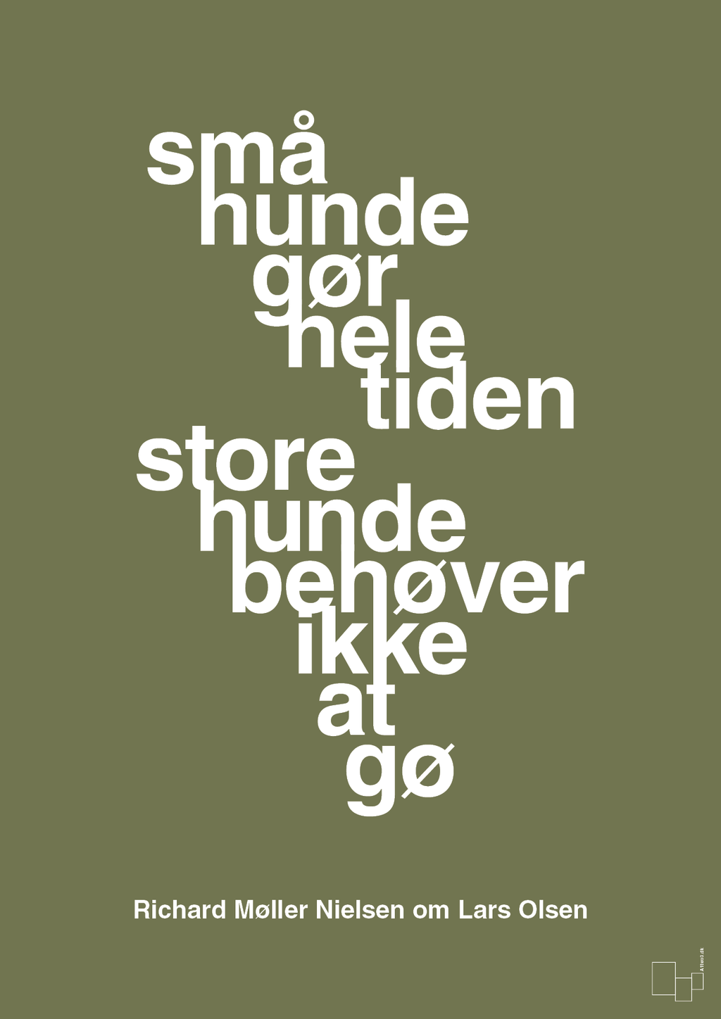 plakat: små hunde gør hele tiden store hunde behøver ikke at gø - secret meadow-Fodbold-A1two3