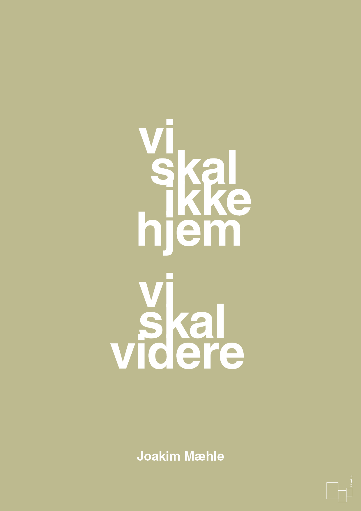 plakat: vi skal ikke hjem vi skal videre - back to nature-Fodbold-A1two3