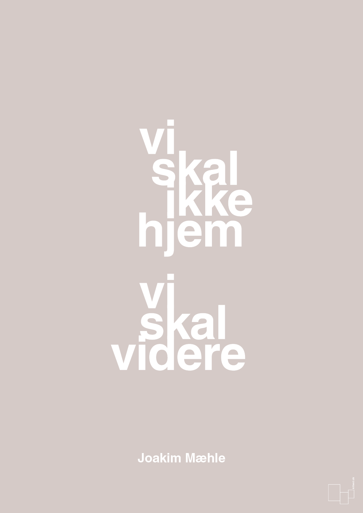 plakat: vi skal ikke hjem vi skal videre - broken beige-Fodbold-A1two3