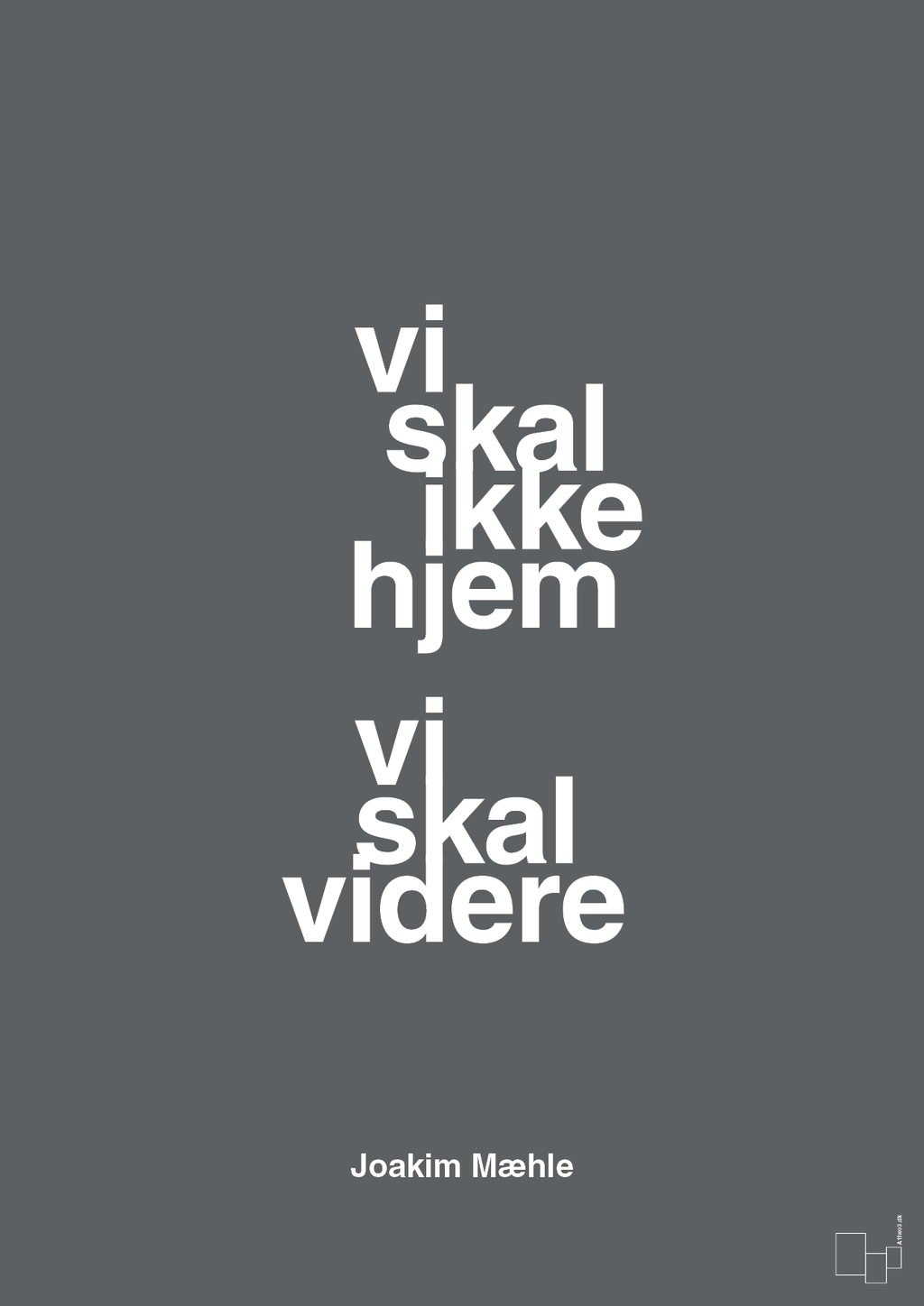 plakat: vi skal ikke hjem vi skal videre - graphic charcoal-Fodbold-A1two3