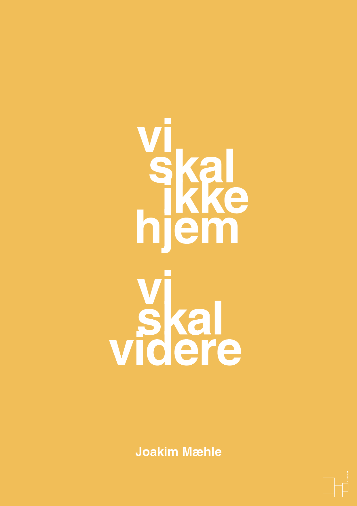 plakat: vi skal ikke hjem vi skal videre - honeycomb-Fodbold-A1two3