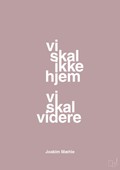 plakat: vi skal ikke hjem vi skal videre - light rose-Fodbold-A1two3