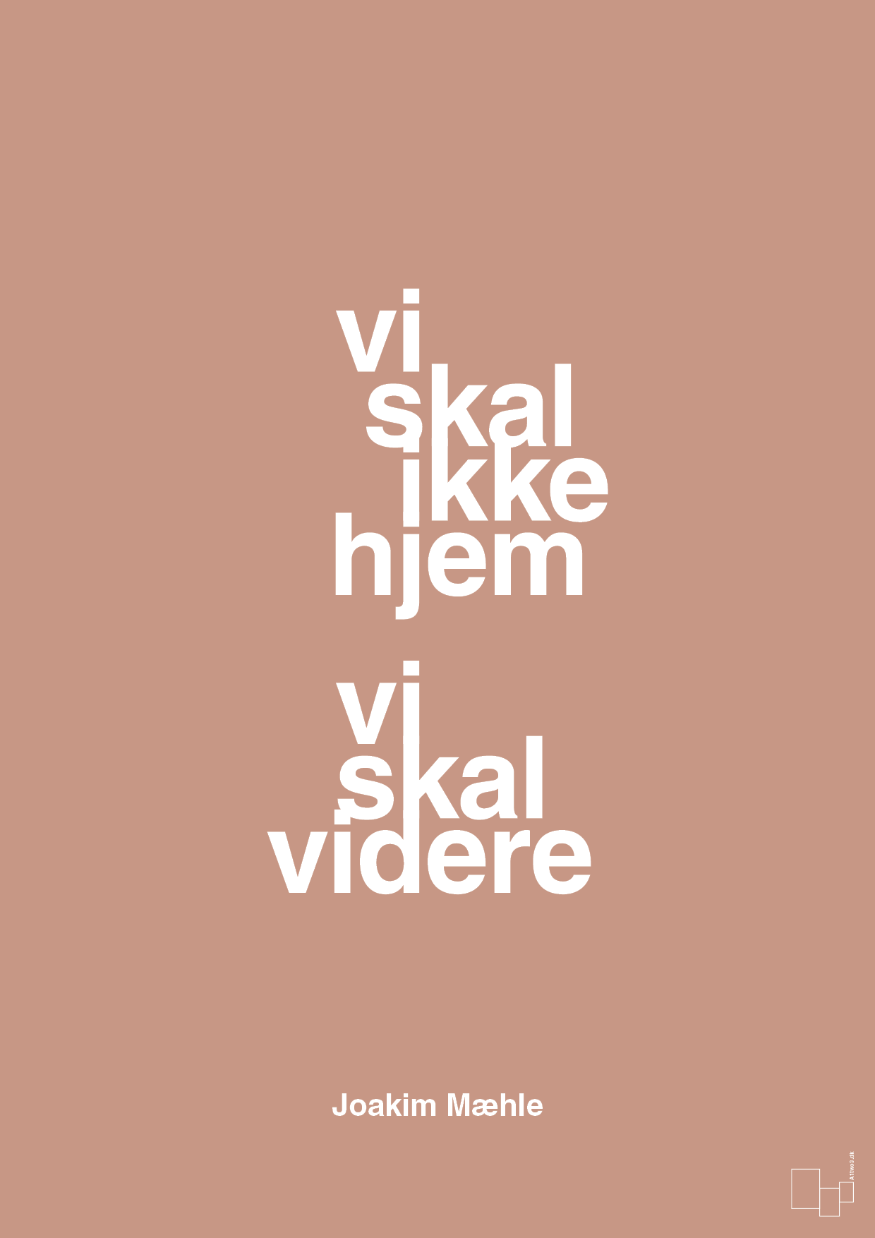 plakat: vi skal ikke hjem vi skal videre - powder-Fodbold-A1two3