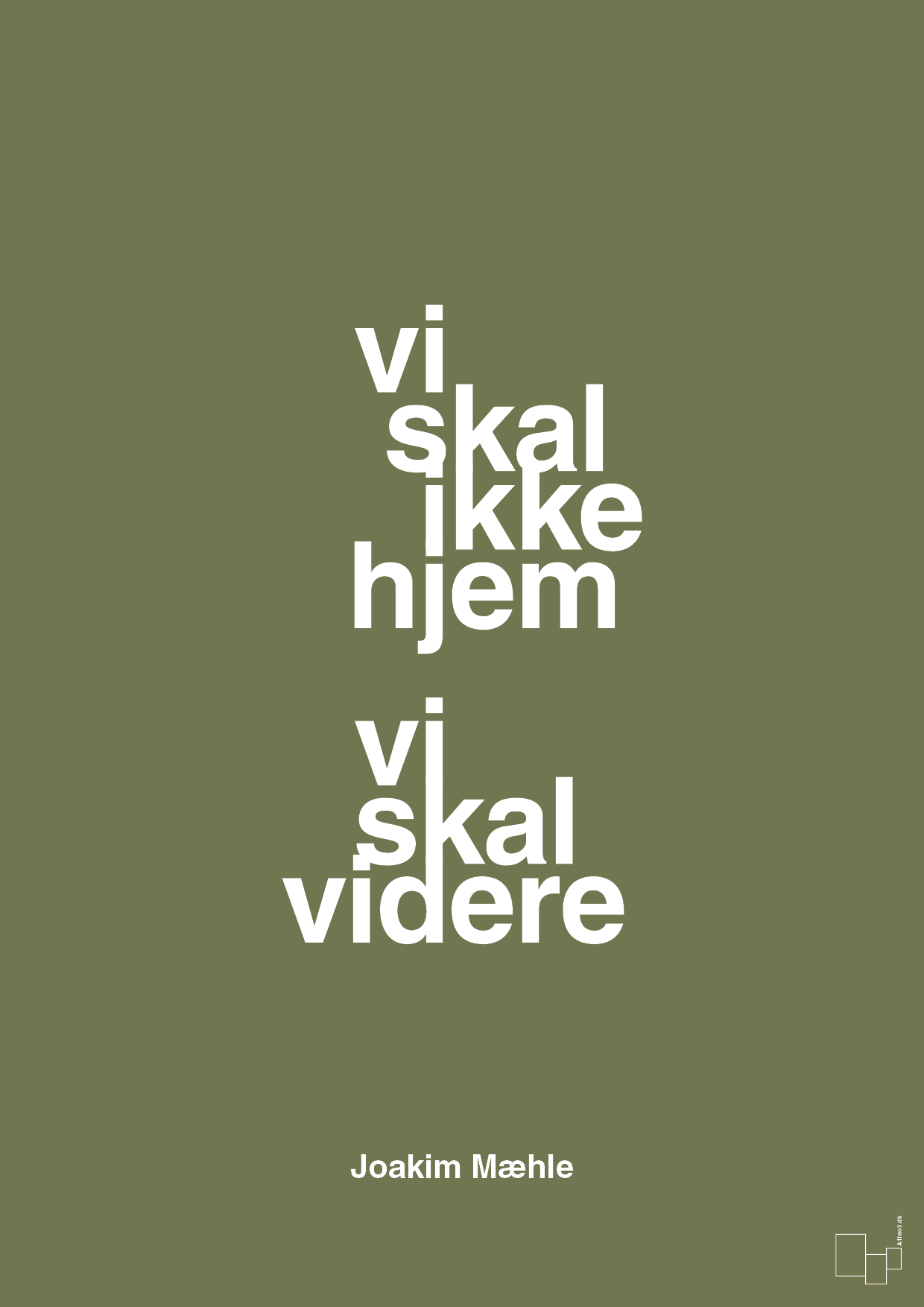 plakat: vi skal ikke hjem vi skal videre - secret meadow-Fodbold-A1two3
