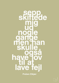 plakat: sepp skiftede mig ud nogle gange men han skulle også have lov til at lave fejl - back to nature-Fodbold-A1two3