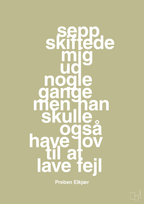 plakat: sepp skiftede mig ud nogle gange men han skulle også have lov til at lave fejl - back to nature-Fodbold-A1two3