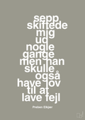 plakat: sepp skiftede mig ud nogle gange men han skulle også have lov til at lave fejl - battleship gray-Fodbold-A1two3