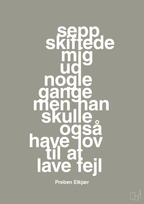 plakat: sepp skiftede mig ud nogle gange men han skulle også have lov til at lave fejl - battleship gray-Fodbold-A1two3