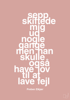 plakat: sepp skiftede mig ud nogle gange men han skulle også have lov til at lave fejl - bubble shell-Fodbold-A1two3