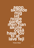 plakat: sepp skiftede mig ud nogle gange men han skulle også have lov til at lave fejl - cognac-Fodbold-A1two3