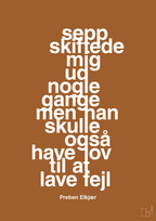 plakat: sepp skiftede mig ud nogle gange men han skulle også have lov til at lave fejl - cognac-Fodbold-A1two3