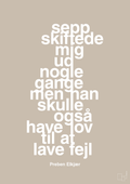 plakat: sepp skiftede mig ud nogle gange men han skulle også have lov til at lave fejl - creamy mushroom-Fodbold-A1two3