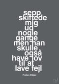 plakat: sepp skiftede mig ud nogle gange men han skulle også have lov til at lave fejl - graphic charcoal-Fodbold-A1two3