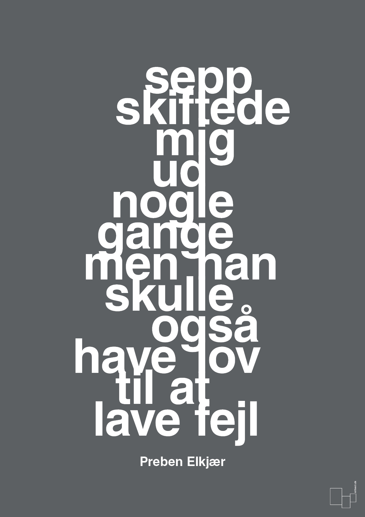 plakat: sepp skiftede mig ud nogle gange men han skulle også have lov til at lave fejl - graphic charcoal-Fodbold-A1two3