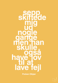 plakat: sepp skiftede mig ud nogle gange men han skulle også have lov til at lave fejl - honeycomb-Fodbold-A1two3