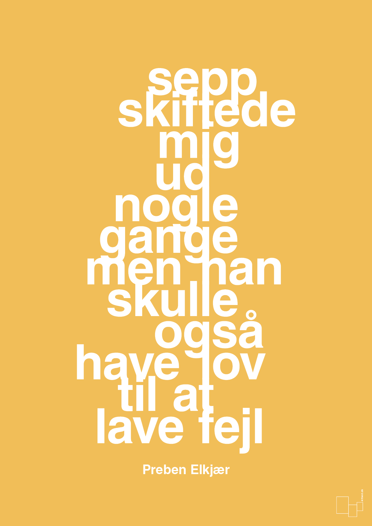 plakat: sepp skiftede mig ud nogle gange men han skulle også have lov til at lave fejl - honeycomb-Fodbold-A1two3