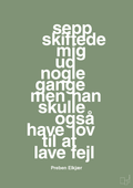 plakat: sepp skiftede mig ud nogle gange men han skulle også have lov til at lave fejl - jade-Fodbold-A1two3