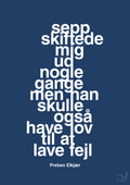 plakat: sepp skiftede mig ud nogle gange men han skulle også have lov til at lave fejl - lapis blue-Fodbold-A1two3