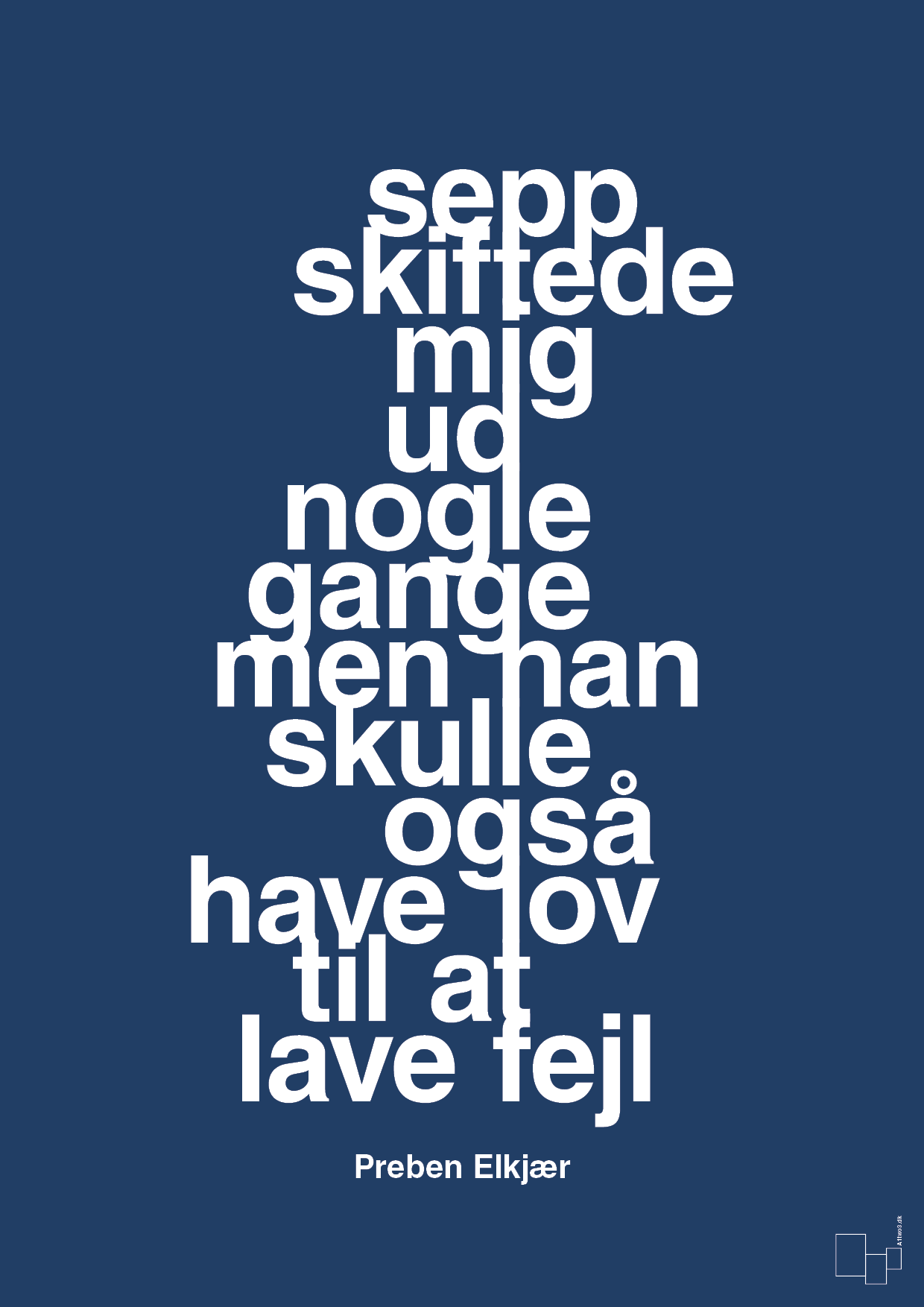 plakat: sepp skiftede mig ud nogle gange men han skulle også have lov til at lave fejl - lapis blue-Fodbold-A1two3