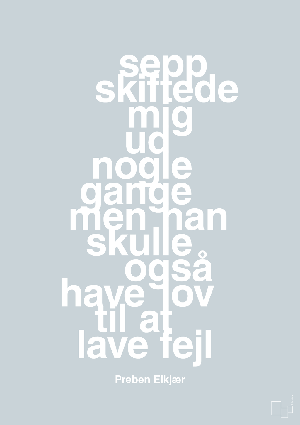 plakat: sepp skiftede mig ud nogle gange men han skulle også have lov til at lave fejl - light drizzle-Fodbold-A1two3