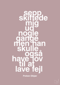 plakat: sepp skiftede mig ud nogle gange men han skulle også have lov til at lave fejl - light rose-Fodbold-A1two3
