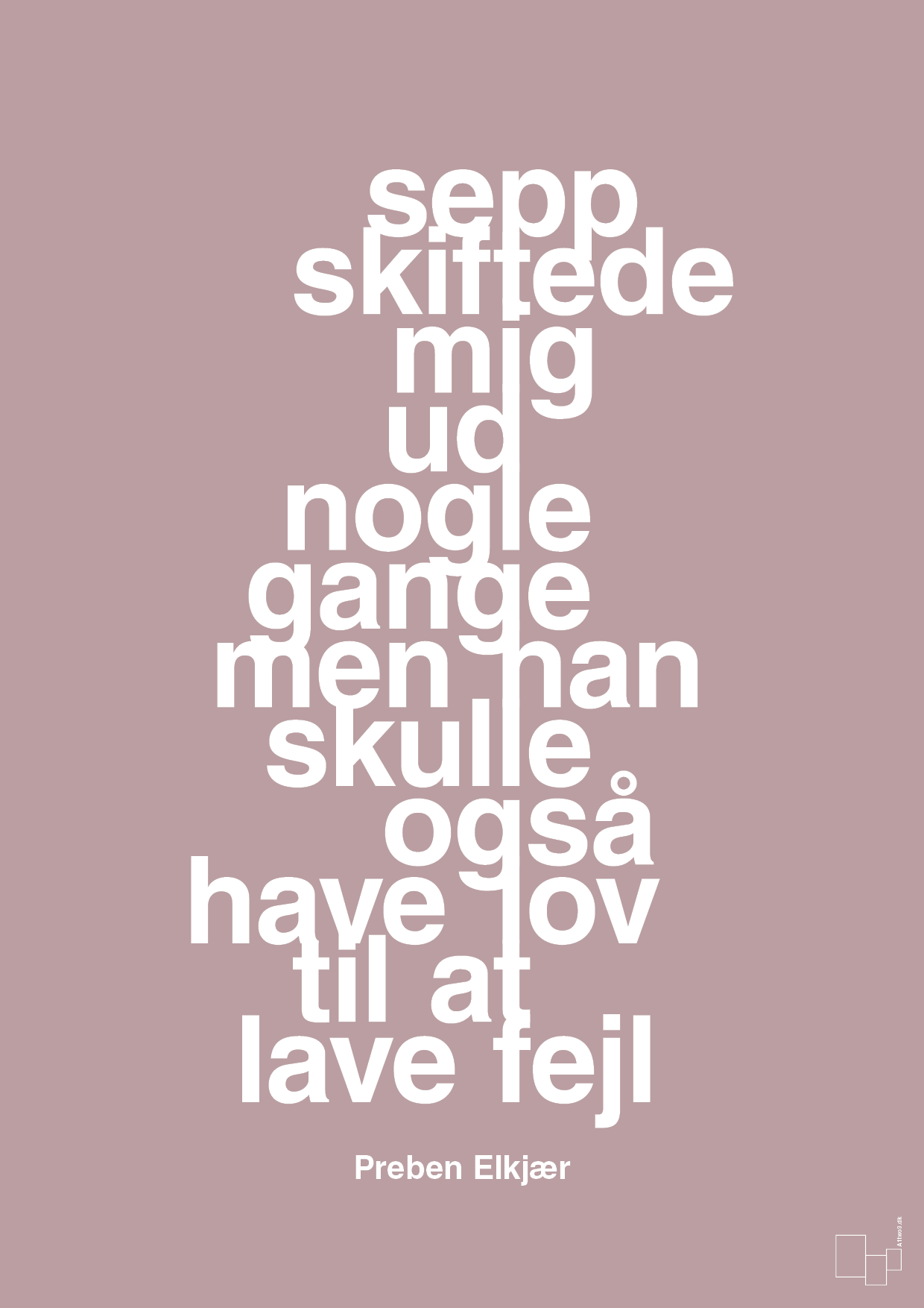 plakat: sepp skiftede mig ud nogle gange men han skulle også have lov til at lave fejl - light rose-Fodbold-A1two3