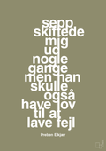 plakat: sepp skiftede mig ud nogle gange men han skulle også have lov til at lave fejl - misty forrest-Fodbold-A1two3