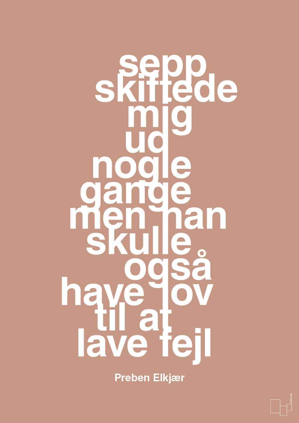 plakat: sepp skiftede mig ud nogle gange men han skulle også have lov til at lave fejl - powder-Fodbold-A1two3