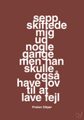 plakat: sepp skiftede mig ud nogle gange men han skulle også have lov til at lave fejl - red pepper-Fodbold-A1two3