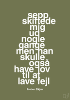 plakat: sepp skiftede mig ud nogle gange men han skulle også have lov til at lave fejl - secret meadow-Fodbold-A1two3