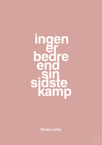plakat: ingen er bedre end sin sidste kamp - bubble shell-Fodbold-A1two3