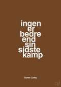 plakat: ingen er bedre end sin sidste kamp - dark brown-Fodbold-A1two3