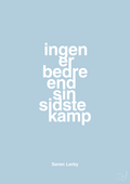 plakat: ingen er bedre end sin sidste kamp - heavenly blue-Fodbold-A1two3