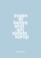 plakat: ingen er bedre end sin sidste kamp - heavenly blue-Fodbold-A1two3