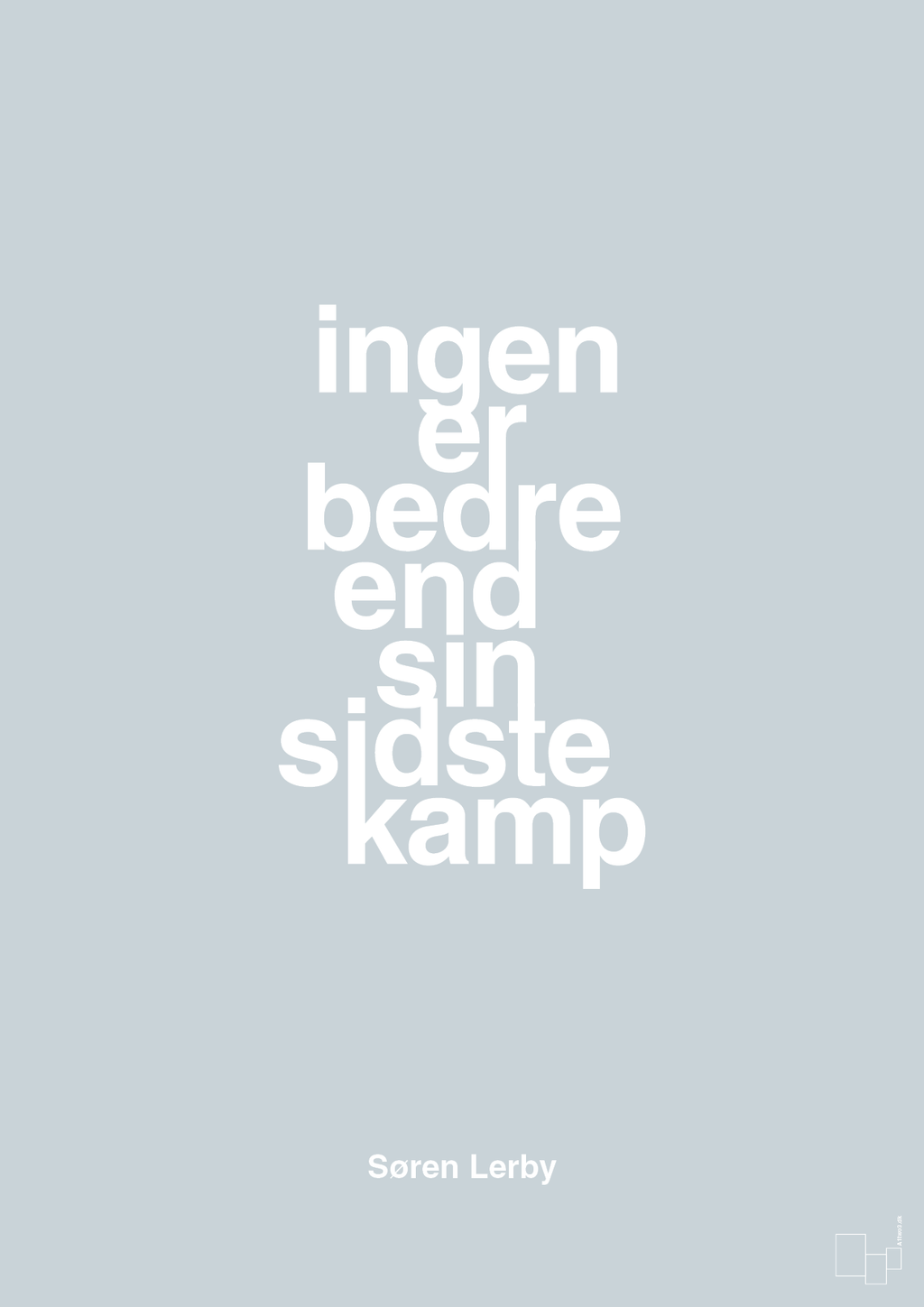 plakat: ingen er bedre end sin sidste kamp - light drizzle-Fodbold-A1two3