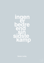 plakat: ingen er bedre end sin sidste kamp - light drizzle-Fodbold-A1two3