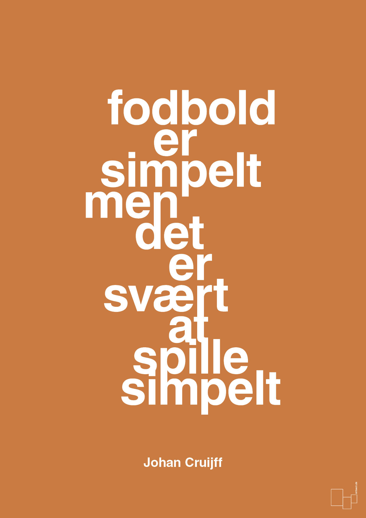 plakat: fodbold er simpelt men det er svært at spille simpelt - rumba orange-Fodbold-A1two3