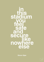 plakat: in this stadium you feel safe and secure like nowhere else - back to nature-Fodbold-A1two3