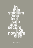 plakat: in this stadium you feel safe and secure like nowhere else - battleship gray-Fodbold-A1two3