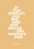 plakat: in this stadium you feel safe and secure like nowhere else - charismatic-Fodbold-A1two3