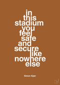 plakat: in this stadium you feel safe and secure like nowhere else - cognac-Fodbold-A1two3